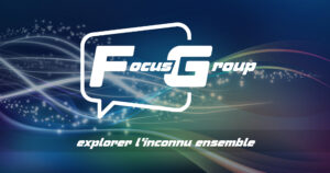 Focus Group explorer l'inconnu ensemble