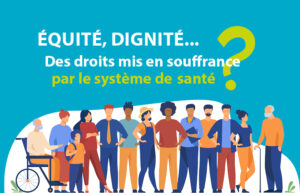 Equité, dignité : des droits mis en souffrance par les système de santé ?